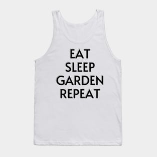 EAT SLEEP GARDEN REPEAT Tank Top